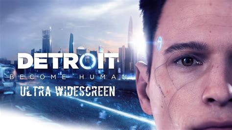 detroit become human widescreen|Detroit: Become Human Ultrawide and Super Ultrawide Support!.